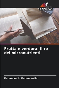 Paperback Frutta e verdura: il re dei micronutrienti [Italian] Book
