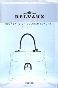 Hardcover Delvaux: 180 Years of Belgian Luxury Book