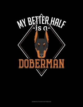 Paperback My Better Half Is A Doberman: Genkouyoushi Notebook Book