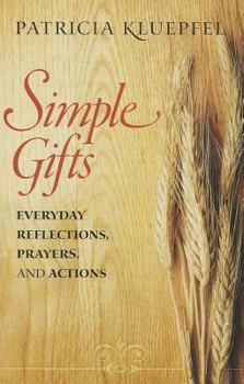 Paperback Simple Gifts: Everyday Reflections, Prayers, and Actions Book