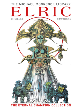 Elric: the Eternal Champion Collection - Book #13 of the Michael Moorcock Library