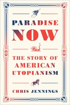 Hardcover Paradise Now: The Story of American Utopianism Book