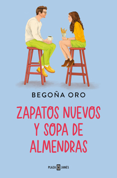 Zapatos nuevos y sopa de almendras/ New Shoes and Almond Soup (Spanish Edition)