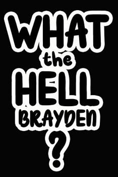 Paperback What the Hell Brayden?: College Ruled Composition Book