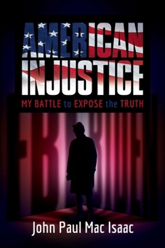 Hardcover American Injustice: My Battle to Expose the Truth Book