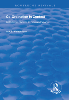 Paperback Co-Ordination in Context: Institutional Choices to Promote Exports Book