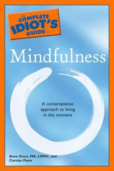 Paperback The Complete Idiot's Guide to Mindfulness Book