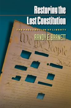 Hardcover Restoring the Lost Constitution: The Presumption of Liberty Book
