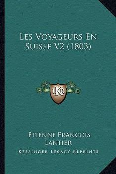 Paperback Les Voyageurs En Suisse V2 (1803) [French] Book