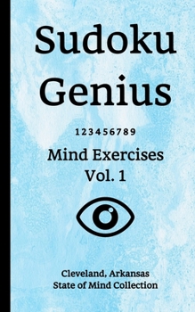 Paperback Sudoku Genius Mind Exercises Volume 1: Cleveland, Arkansas State of Mind Collection Book