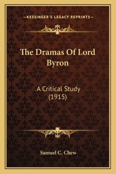 Paperback The Dramas Of Lord Byron: A Critical Study (1915) Book