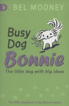 Paperback Busy Dog Bonnie. Bel Mooney Book