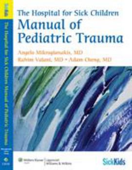 Paperback The Hospital for Sick Children Manual of Pediatric Trauma Book