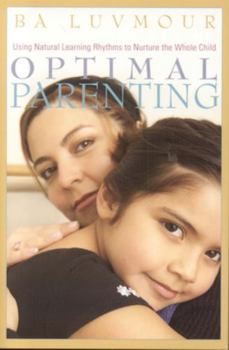 Paperback Optimal Parenting: Using Natural Learning Rhythms to Nurture the Whole Child Book