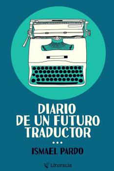 Paperback Diario de un futuro traductor [Spanish] Book