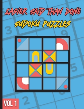 Paperback Easier said than done Sudoku Puzzles: 300 Very Hard and unique puzzles with difficulty rating and solutions - Vol 1 Book