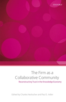 Paperback The Firm as a Collaborative Community: Reconstructing Trust in the Knowledge Economy Book