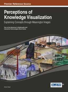 Hardcover Perceptions of Knowledge Visualization: Explaining Concepts through Meaningful Images Book
