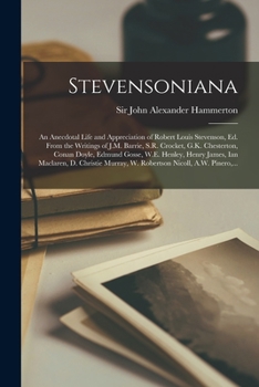 Paperback Stevensoniana; an Anecdotal Life and Appreciation of Robert Louis Stevenson, Ed. From the Writings of J.M. Barrie, S.R. Crocket, G.K. Chesterton, Cona Book