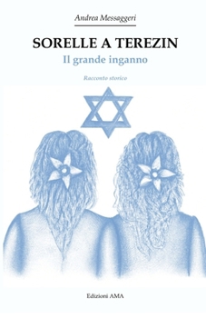 Paperback Sorelle a Terezin: Il grande inganno [Italian] Book