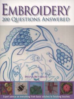Paperback Embroidery: 200 Questions Answered: Expert Advice on Everything from Basic Stitches to Finishing Touches Book