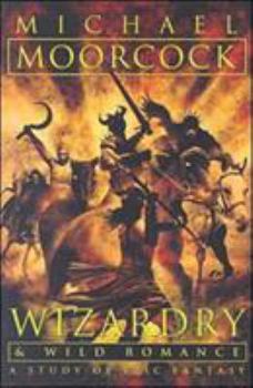 Paperback Wizardry and Wild Romance: A Study of Epic Fantasy Book