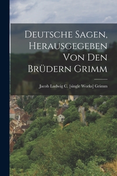 Paperback Deutsche Sagen, Herausgegeben von den Brüdern Grimm [German] Book