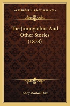 Paperback The Jimmyjohns And Other Stories (1878) Book