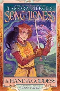 In the Hand of the Goddess: A Graphic Novel Adaptation (Song of the Lioness)