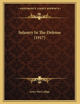 Paperback Infantry In The Defense (1917) Book