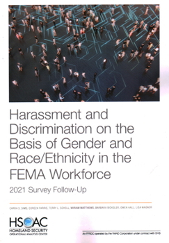 Paperback Harassment and Discrimination on the Basis of Gender and Race/Ethnicity in the Fema Workforce: 2021 Survey Follow-Up Book