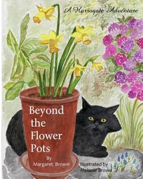 Paperback Beyond The Flower Pots: A Harrogate Adventure Book