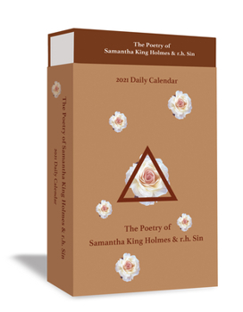 Calendar The Poetry of Samantha King Holmes & R.H. Sin 2021 Deluxe Day-To-Day Calendar Book