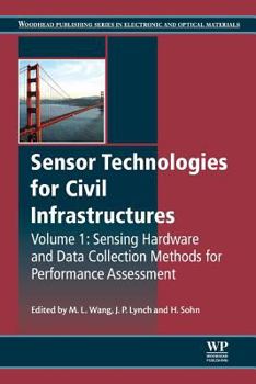 Paperback Sensor Technologies for Civil Infrastructures, Volume 1: Sensing Hardware and Data Collection Methods for Performance Assessment (Woodhead Publishing Series in Civil and Structural Engineering) Book