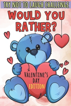 Paperback Try not to laugh challenge, would You Rather? Valentine's Day Edition: Valentine activity game books for kids Book