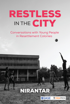 Hardcover Restless in the City: Conversations with Young People in Resettlement Colonies Book