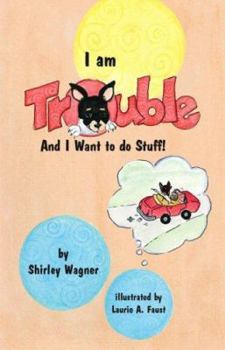 Paperback I Am Trouble and I Want to Do Stuff! Book