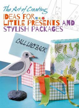 Paperback The Art of Creating: Ideas for Little Presents and Stylish Packages Book