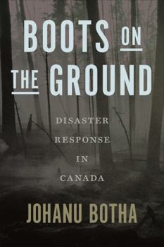 Hardcover Boots on the Ground: Disaster Response in Canada Book