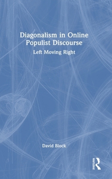 Hardcover Diagonalism in Online Populist Discourse: Left Moving Right Book