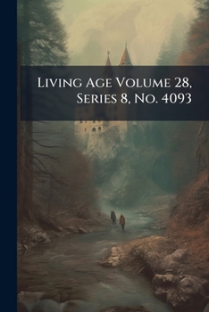 Paperback Living Age Volume 28, Series 8, No. 4093 Book
