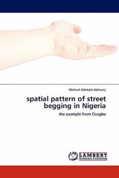 Paperback spatial pattern of street begging in Nigeria Book