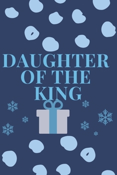Daughter of the King : Religious, Spiritual ,Motivational Notebook, Journal, Diary (110 Pages, Blank, 6 X 9)