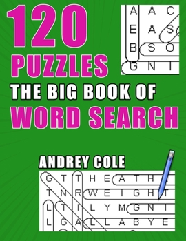 120 Puzzles The Big Book Of Word Search: Book For Adults