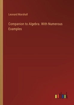 Paperback Companion to Algebra. With Numerous Examples Book