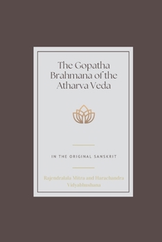 Paperback The Gopatha Brahmana of the Atharva Veda Book