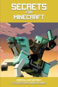 Paperback Secrets For Minecraft: The Unofficial Guide, Find Out the Ultimate Tips and Tricks for Novice & Advanced Book