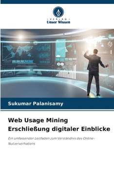 Paperback Web Usage Mining Erschließung digitaler Einblicke [German] Book
