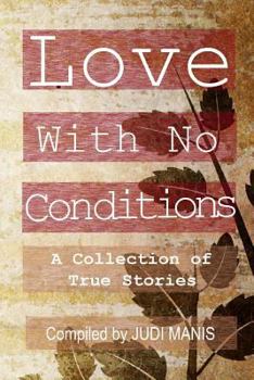 Paperback Love With No Conditions: A Collection of True Stories Book