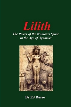 Paperback Lilith: The Power of the Woman's Spirit in the Age of Aquarius Book